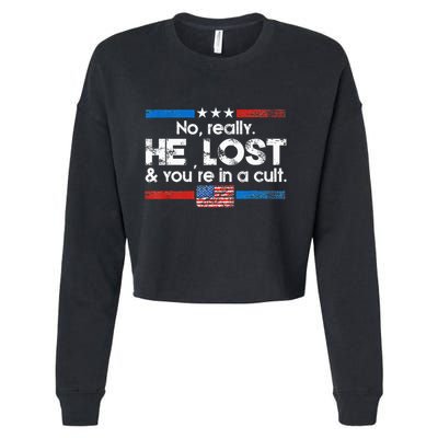 No Really He Lost And Youre In A Cult Cropped Pullover Crew