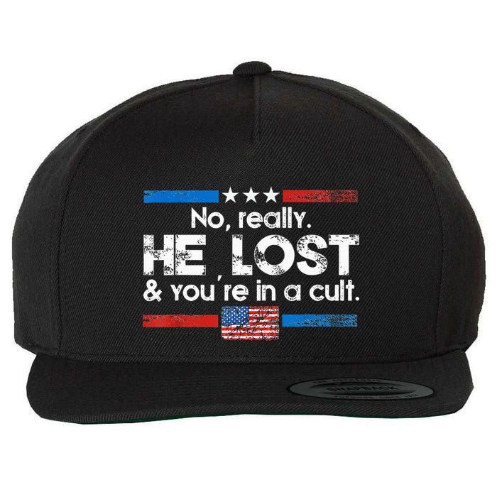 No Really He Lost And Youre In A Cult Wool Snapback Cap