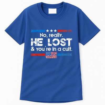 No Really He Lost And Youre In A Cult Tall T-Shirt