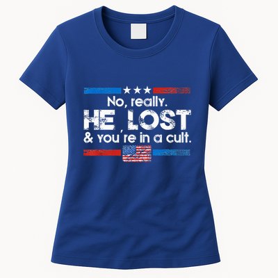 No Really He Lost And Youre In A Cult Womens T-Shirt