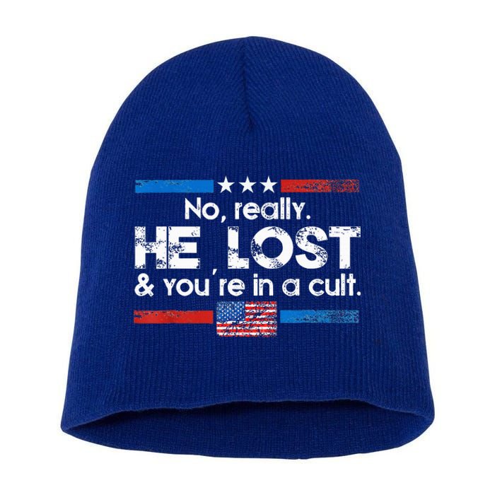 No Really He Lost And Youre In A Cult Short Acrylic Beanie