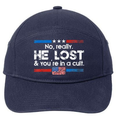 No Really He Lost And Youre In A Cult 7-Panel Snapback Hat