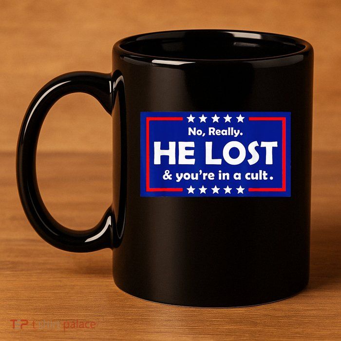 No Really He Lost & Youre In A Cult 11oz C Handle Ceramic Mug