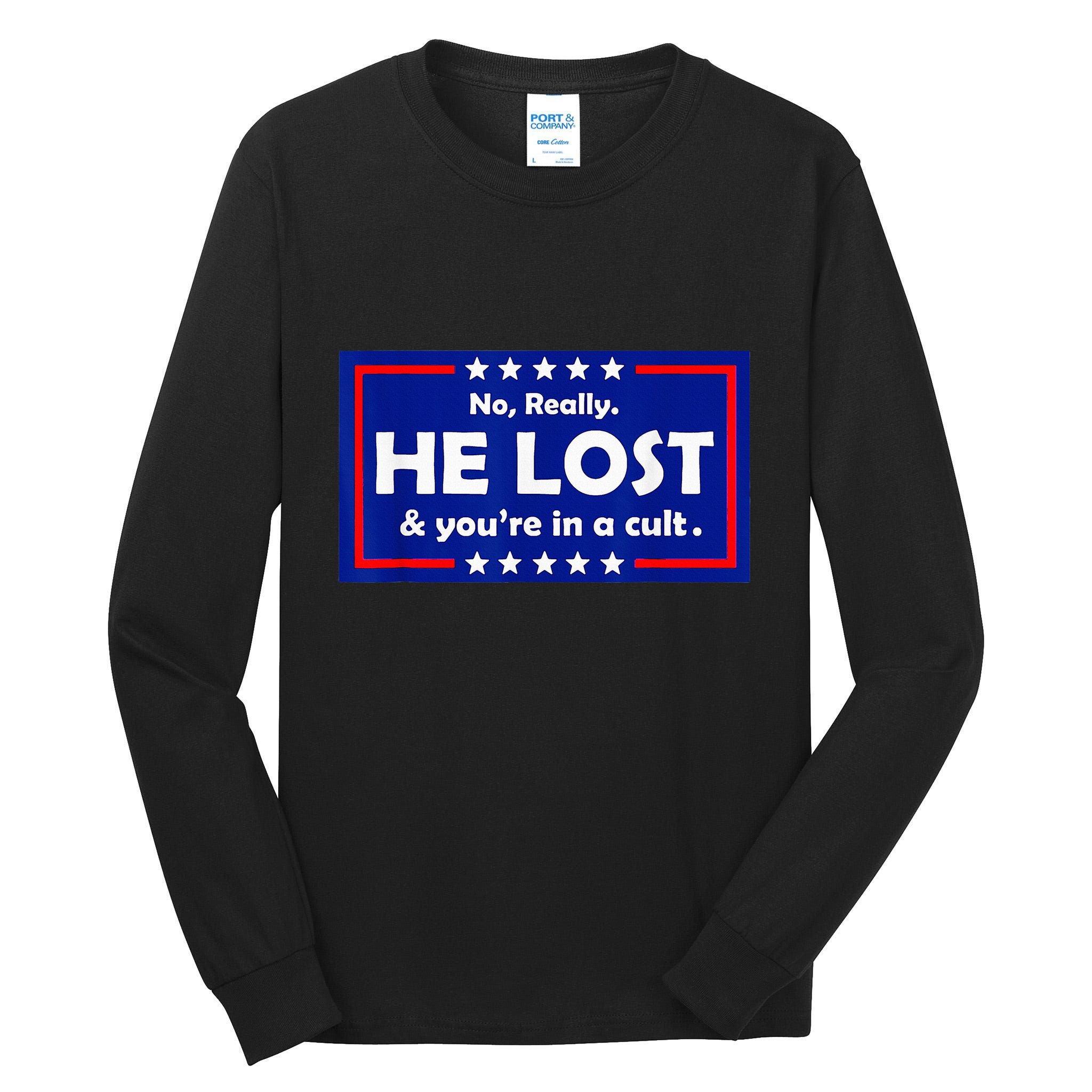 No Really He Lost & Youre In A Cult Tall Long Sleeve T-Shirt