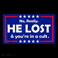 No Really He Lost & Youre In A Cult Poster