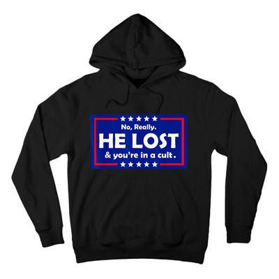 No Really He Lost & Youre In A Cult Tall Hoodie