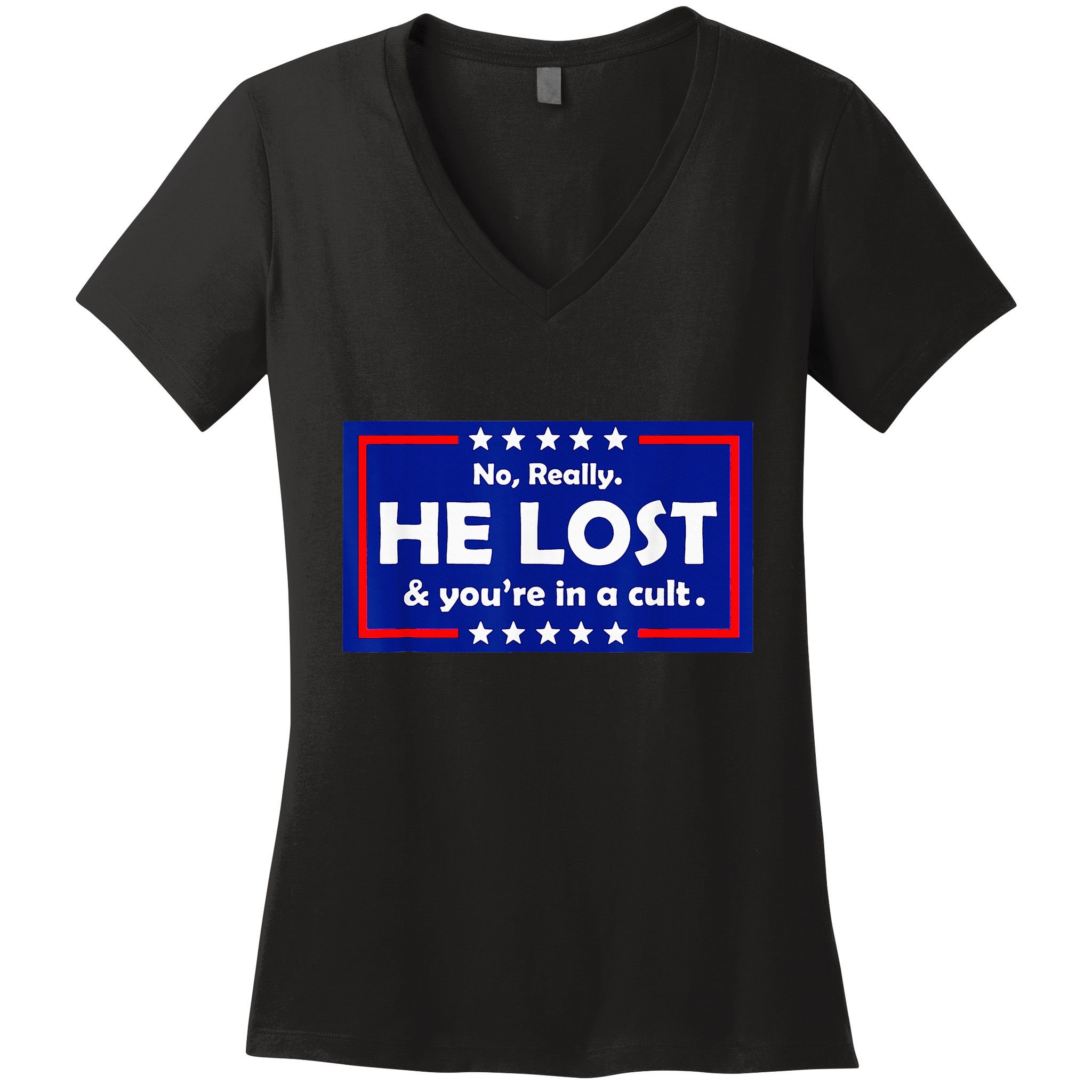 No Really He Lost & Youre In A Cult Women's V-Neck T-Shirt