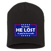 No Really He Lost & Youre In A Cult Short Acrylic Beanie
