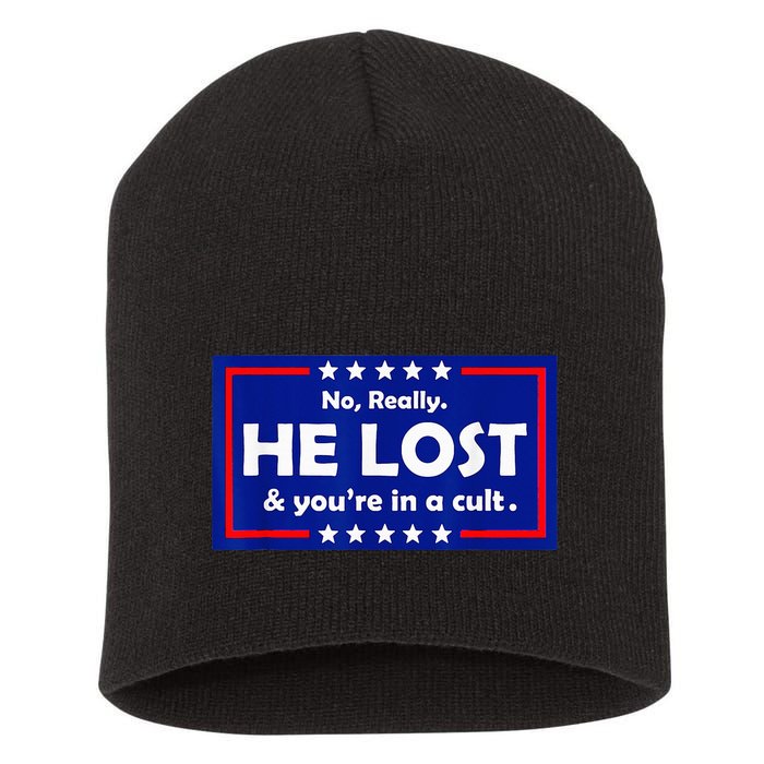 No Really He Lost & Youre In A Cult Short Acrylic Beanie