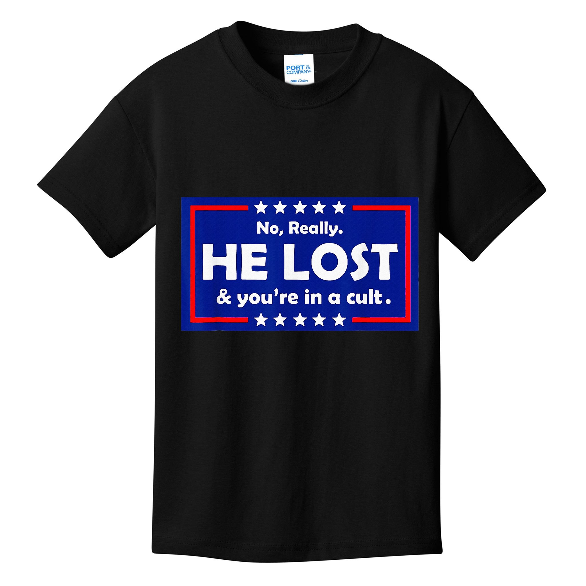 No Really He Lost & Youre In A Cult Kids T-Shirt