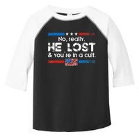 No Really He Lost And Youre In A Cult Toddler Fine Jersey T-Shirt