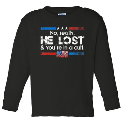 No Really He Lost And Youre In A Cult Toddler Long Sleeve Shirt