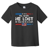 No Really He Lost And Youre In A Cult Toddler T-Shirt