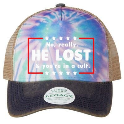 No Really He Lost & Youre In A Cult Legacy Tie Dye Trucker Hat