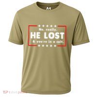 No Really He Lost & Youre In A Cult Performance Shirt