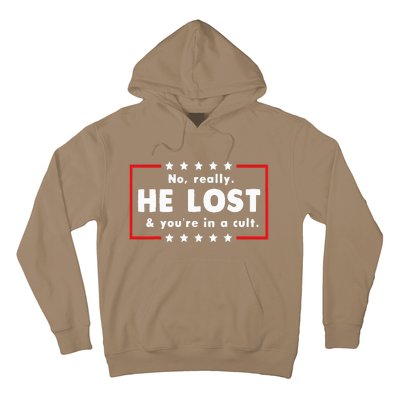 No Really He Lost & Youre In A Cult Hoodie