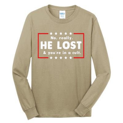 No Really He Lost & Youre In A Cult Tall Long Sleeve T-Shirt