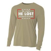 No Really He Lost & Youre In A Cult Cooling Performance Long Sleeve Crew