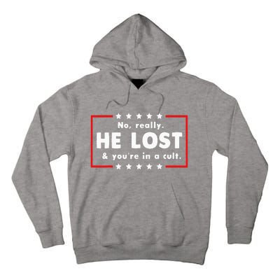 No Really He Lost & Youre In A Cult Tall Hoodie