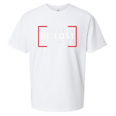 No Really He Lost & Youre In A Cult Sueded Cloud Jersey T-Shirt