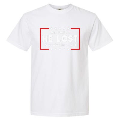 No Really He Lost & Youre In A Cult Garment-Dyed Heavyweight T-Shirt