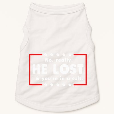 No Really He Lost & Youre In A Cult Doggie Tank