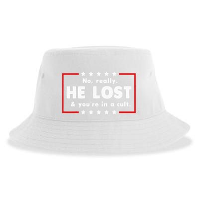No Really He Lost & Youre In A Cult Sustainable Bucket Hat