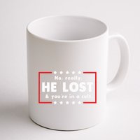 No Really He Lost & Youre In A Cult Mug
