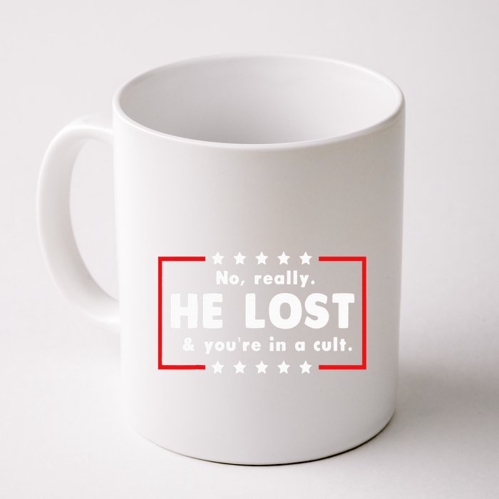 No Really He Lost & Youre In A Cult Mug