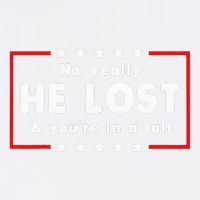 No Really He Lost & Youre In A Cult Mug