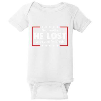 No Really He Lost & Youre In A Cult Baby Bodysuit