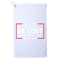 No Really He Lost & Youre In A Cult Golf Towel