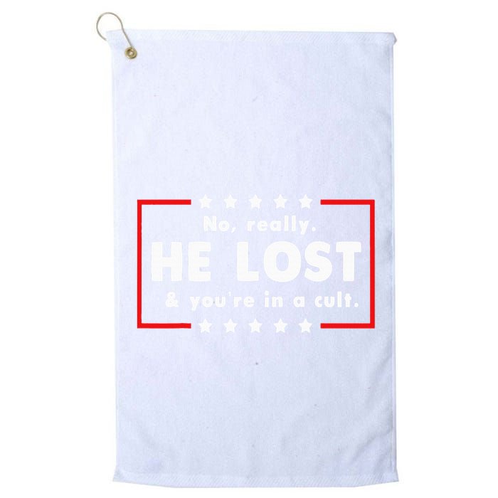 No Really He Lost & Youre In A Cult Golf Towel