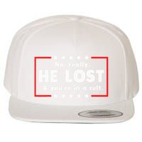 No Really He Lost & Youre In A Cult Wool Snapback Cap