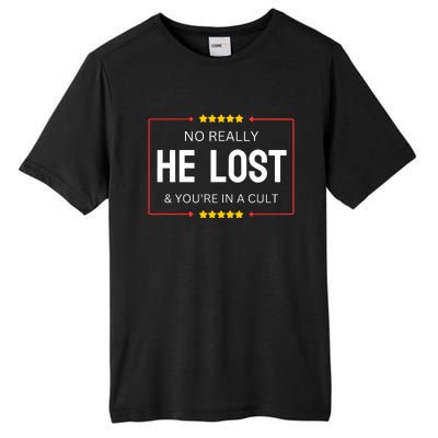 NO REALLY HE LOST YOURE IN A CULT Tall Fusion ChromaSoft Performance T-Shirt