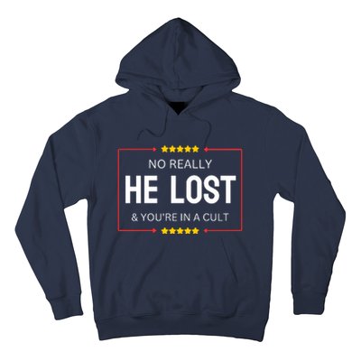 NO REALLY HE LOST YOURE IN A CULT Hoodie