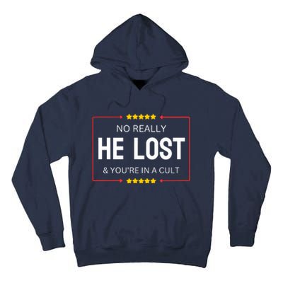 NO REALLY HE LOST YOURE IN A CULT Tall Hoodie