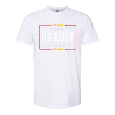 NO REALLY HE LOST YOURE IN A CULT Softstyle CVC T-Shirt