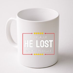 NO REALLY HE LOST YOURE IN A CULT Coffee Mug