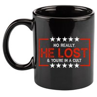 No Really He Lost & You're In A Cult Apparel 11oz C Handle Ceramic Mug