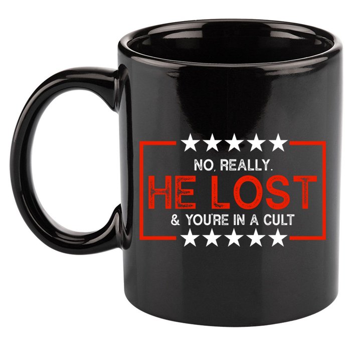 No Really He Lost & You're In A Cult Apparel 11oz C Handle Ceramic Mug
