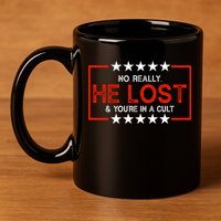 No Really He Lost & You're In A Cult Apparel 11oz C Handle Ceramic Mug