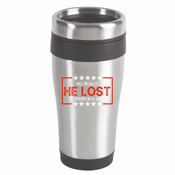 No Really He Lost & You're In A Cult Apparel 16oz Travel Tumbler