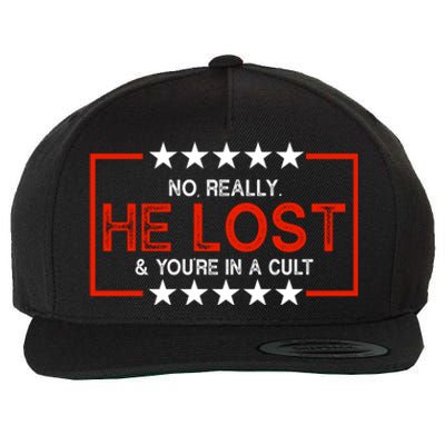 No Really He Lost & You're In A Cult Apparel Wool Snapback Cap