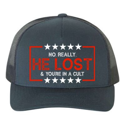 No Really He Lost & You're In A Cult Apparel Yupoong Adult 5-Panel Trucker Hat