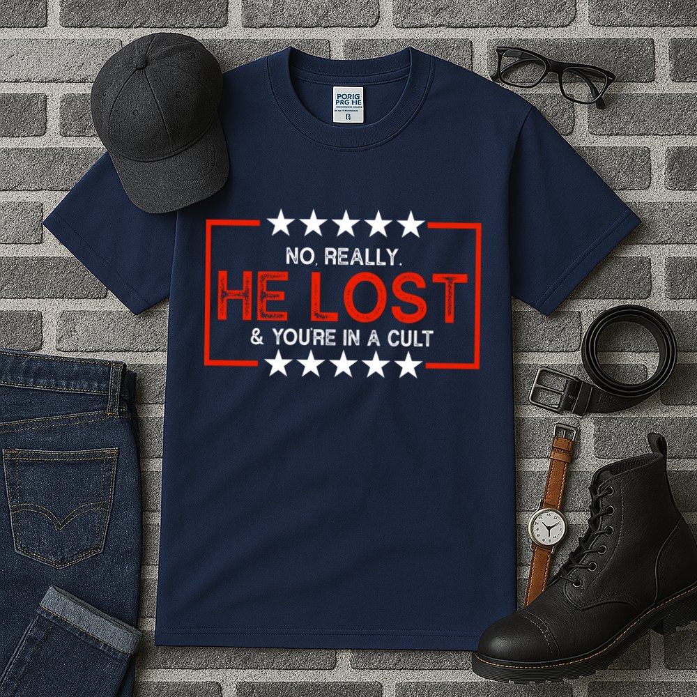 No Really He Lost & You're In A Cult Apparel Tall T-Shirt