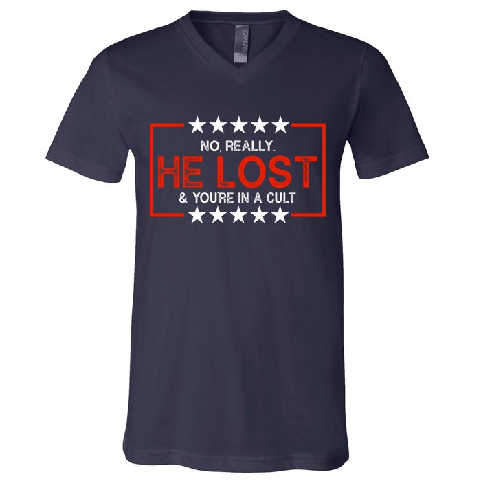 No Really He Lost & You're In A Cult Apparel V-Neck T-Shirt