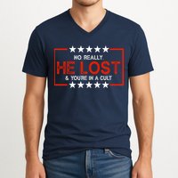 No Really He Lost & You're In A Cult Apparel V-Neck T-Shirt