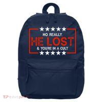 No Really He Lost & You're In A Cult Apparel 16 in Basic Backpack