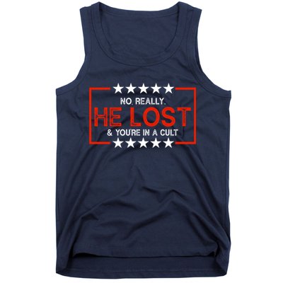 No Really He Lost & You're In A Cult Apparel Tank Top